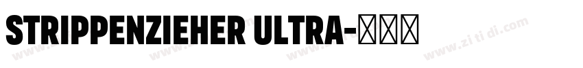 Strippenzieher Ultra字体转换 Strippenzieher Ultra字体转换